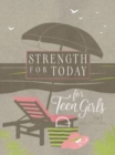 Strength for Today for Teen Girls : 365 Devotions - Book