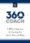 360 Coach : A Biblical Approach to Coaching the Heart, Mind, and Body - Book
