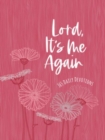 Lord It's Me Again : 365 Daily Devotions - Book