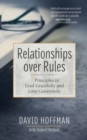 Relationships Over Rules : 7 Principles to Lead Gracefully and Love Generously - Book