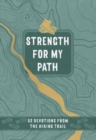Strength for My Path : 52 Devotions from the Hiking Trail - Book