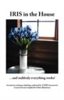 IRIS in the House : ..And Suddenly Everything Works! - Book