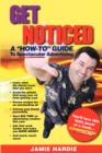 Get Noticed : A How-to Guide to Spectacular Advertising - Book