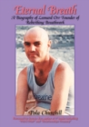 Eternal Breath : A Biography of Leonard Orr Founder of Rebirthing Breathwork - Book