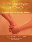 Child and Family Advocacy : If You Don't Know, You'd Better Ask Somebody - Book