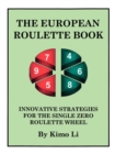 The European Roulette Book : Innovative Strategies for the Single Zero Roulette Wheel - Book