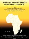 Inter-African Development and Development Fund (IADF) : with Alternative Strategies Towards Sustainable Economic Development for Africa - Book