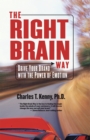 The Right Brain Way : Drive Your Brand with the Power of Emotion - eBook