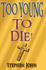 Too Young to Die! - Book