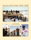 Inuvik in Pictures : 1958-2008 - Book