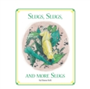 Slugs, Slugs, and More Slugs - Book