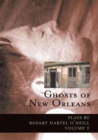 Ghosts of New Orleans : Plays by Rosary Hartel O'neill Volume 2 - eBook
