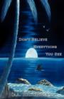 Don't Believe Everything You See - Book