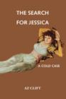The Search for Jessica : A Cold Case - Book