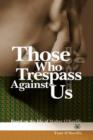 Those Who Trespass Against Us : Based on the Life of Walter O'Keeffe - Book