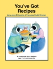 You've Got Recipes : A Cookbook for a Lifetime - Book