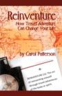 Reinventure : How Travel Adventure Can Change Your Life - Book
