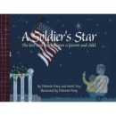 A Soldier's Star : The Love and Loss Between a Parent and Child - Book