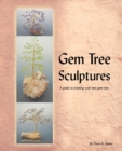 Gem Tree Sculptures : A Guide to Creating Your Own Gem Tree - Book