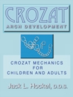Crozat Arch Development : Crozat Mechanics for Children and Adults - Book