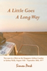 A Little Goes a Long Way : Reminiscences of the Singapore Airlines London to Sydney Rally, August 14Th - September 28Th, 1977 - Book