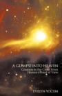 A Glimpse Into Heaven : Creation to the Cross From Heaven's Point of View - Book
