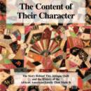 The Content of Their Character : The Story Behind This Antique Quilt and the History of the African American Family That Made it - Book