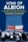 Sons of Albion : The Inside Story of the Section 5 Squad Incorporating the Clubhouse and Smethwick Mob 30+ Years of West Brom's Hooligan Firms - Book