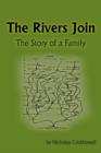 THE Rivers Join : The Story of A Family - Book