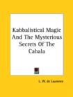 Kabbalistical Magic And The Mysterious Secrets Of The Cabala - Book