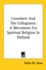 Coornhert And The Collegiants: A Movement For Spiritual Religion In Holland - Book