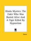 Hindu Mystics: The Fakir Who Was Buried Alive And A Tiger Killed By Hypnotism - Book