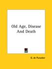 Old Age, Disease And Death - Book