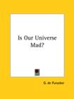 Is Our Universe Mad? - Book