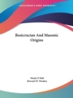 Rosicrucian And Masonic Origins - Book