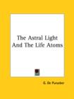The Astral Light And The Life Atoms - Book