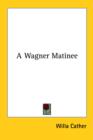 A Wagner Matinee - Book
