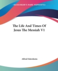 The Life And Times Of Jesus The Messiah V1 - Book