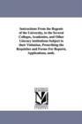Instructions from the Regents of the University, to the Several Colleges, Academies, and Other Literary Institutions Subject to Their Visitation, Pres - Book