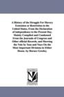 A History of the Struggle For Slavery Extension or Restriction in the United States, From the Declaration of independence to the Present Day.Mainly Compiled and Condensed From the Journals of Congress - Book