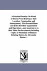 A Practical Treatise On Street or Horse-Power Railways : their Location, Construction and Management; With General Plans and Rules For their organization and Operation ... and inquiries As to their Va - Book