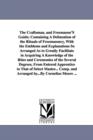 The Craftsman, and Freemason's Guide; Containing a Delineation of the Rituals of Freemasonry, with the Emblems and Explanations So Arranged as to Grea - Book