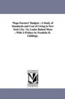 Wage-Earners' Budgets : A Study of Standards and Cost of Living in New York City / by Louise Bolard More; With A Preface by Franklin H. Giddings. - Book