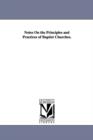 Notes On the Principles and Practices of Baptist Churches. - Book