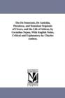 The De Senectute, De Amicitia, Paradoxa, and Somnium Scipionis of Cicero, and the Life of Atticus, by Cornelius Nepos, With English Notes, Critical and Explanatory by Charles Anthon. - Book