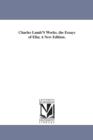 Charles Lamb'S Works. the Essays of Elia; A New Edition. - Book