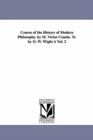 Course of the History of Modern Philosophy. by M. Victor Cousin. Tr. by O. W. Wight a Vol. 2 - Book