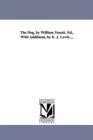 The Dog, by William Youatt. Ed., With Additions, by E. J. Lewis ... - Book
