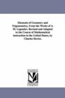 Elements of Geometry and Trigonometry, from the Works of A. M. Legendre. Revised and Adapted to the Course of Mathematical Instruction in the United S - Book