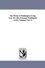 The Works of Washington Irving Avol. 21 : Life of George Washington in Five Volumes (Vol. 5) - Book